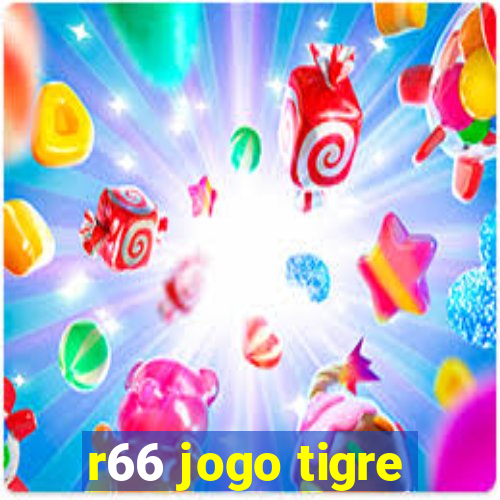 r66 jogo tigre